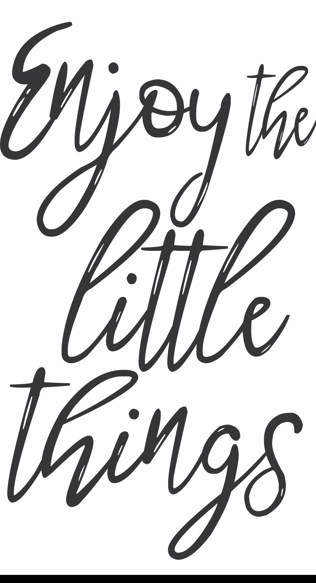 Enjoy the little things